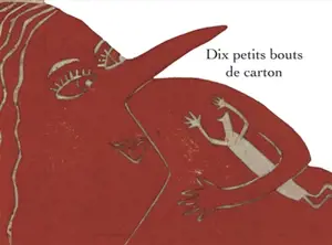 Dix petits bouts de carton : version kamishibaï - Christine Kastl