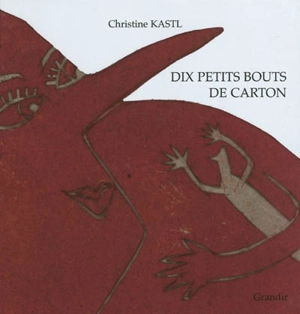 Dix petits bouts de carton - Christine Kastl