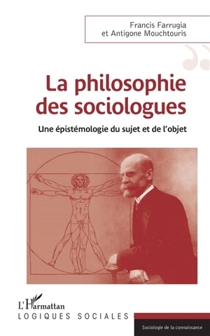 La philosophie des sociologues : une épistémologie du sujet et de l'objet - Francis Farrugia