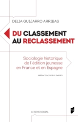 Du classement au reclassement : sociologie historique de l'édition jeunesse en France et en Espagne - Delia Guijarro Arribas