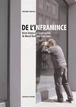 De l'inframince : brève histoire de l'imperceptible de Marcel Duchamp à nos jours - Thierry Davila