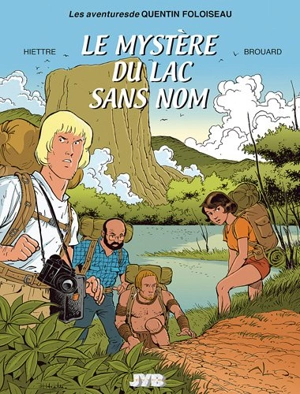 Les aventures de Quentin Foloiseau. Le mystère du lac sans nom - Jean-Luc Hiettre