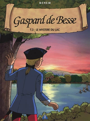 Gaspard de Besse. Vol. 3. Le mystère du lac - Behem