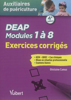 DEAP modules 1 à 8, auxiliaires de puériculture : exercices corrigés - Ghislaine Camus