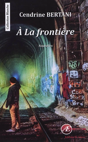 A la frontière - Cendrine Bertani