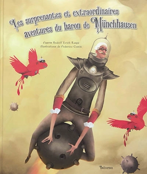 Les surprenantes et extraordinaires aventures du baron de Münchhausen - Pierre Crooks