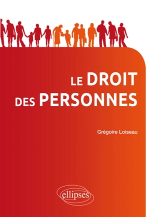 Le droit des personnes - Grégoire Loiseau