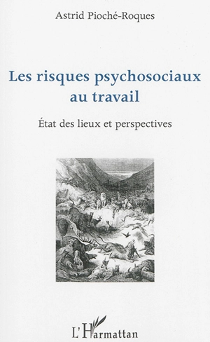 Les risques psychosociaux au travail : état des lieux et perspectives : mémoire pour le master II Recherche droit social... - Astrid Pioché-Roques