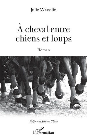 A cheval entre chiens et loups - Julie Wasselin