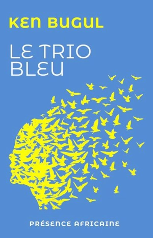 Le trio bleu - Ken Bugul