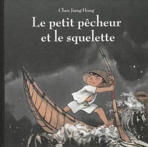 Le petit pêcheur et le squelette - Jianghong Chen