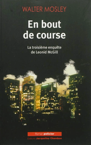 En bout de course : la troisième enquête de Leonid McGill - Walter Mosley