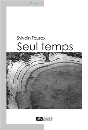 Seul temps - Sylvain Faurax