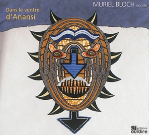 Dans le ventre d'Anansi - Muriel Bloch