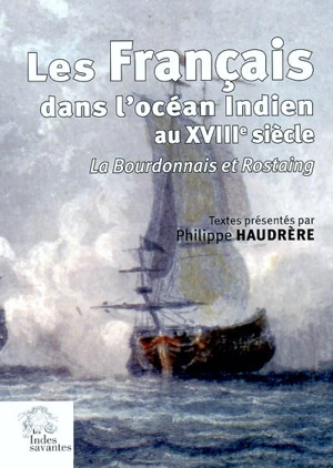 Les Français dans l'océan Indien au XVIIIe siècle - Bertrand François Mahé de La Bourdonnais