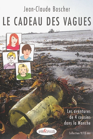 Les aventures de 4 cousins dans la Manche. Vol. 2. Le cadeau des vagues - Jean-Claude Boscher