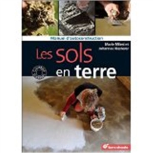 Les sols en terre : manuel d'autoconstruction - Marie Milesi