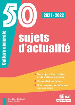 50 sujets d'actualité : culture générale : 2021-2022 - Frédéric Bialecki