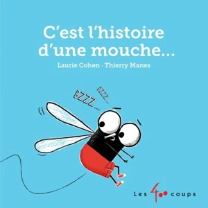 C'est l'histoire d'une mouche... - Laurie Cohen