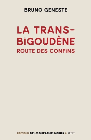 La transbigoudène : route des confins - Bruno Geneste