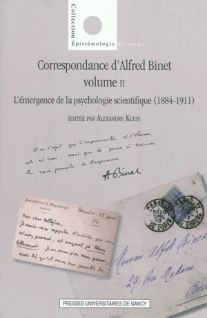 Correspondance d'Alfred Binet. Vol. 2. L'émergence de la psychologie scientifique, 1884-1911 - Alfred Binet