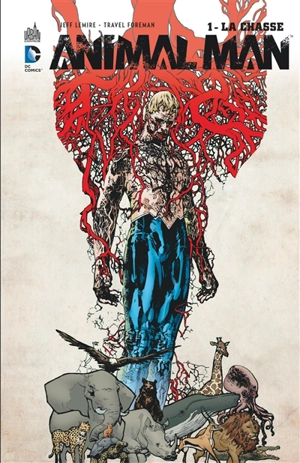 Animal Man. Vol. 1. La chasse - Jeff Lemire