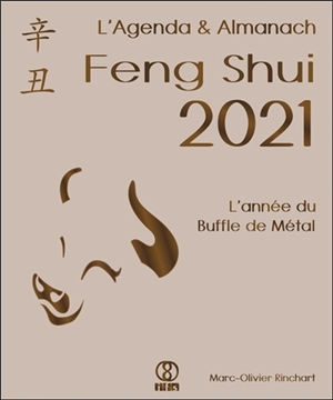 L'agenda & almanach feng shui 2021 : l'année du buffle de métal - Marc-Olivier Rinchart