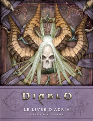 Diablo : le livre d'Adria : un bestiaire de Diablo - Robert Brooks