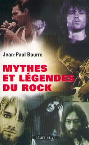 Mythes et légendes du rock - Jean-Paul Bourre