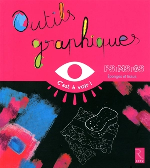 Outils graphiques : PS, MS, GS. Vol. 2. Eponges et tissus - Marie-Thérèse Zerbato-Poudou