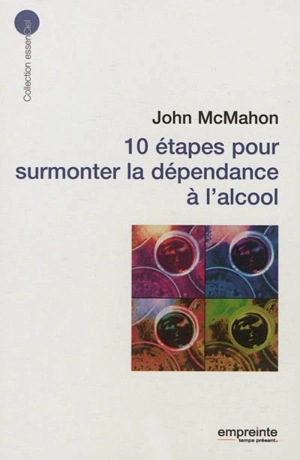 10 étapes pour surmonter la dépendance à l'alcool - John MacMahon