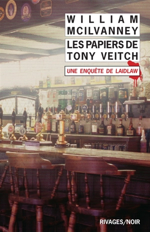 Les papiers de Tony Veitch : une enquête de Laidlaw - William McIlvanney