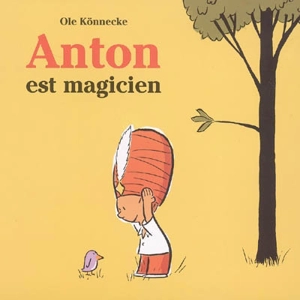 Anton est magicien - Ole Könnecke