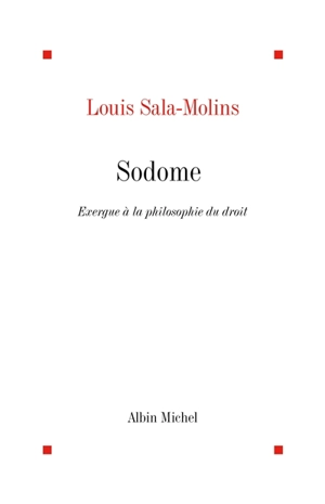 Sodome : exergue à la philosophie du droit - Louis Sala-Molins