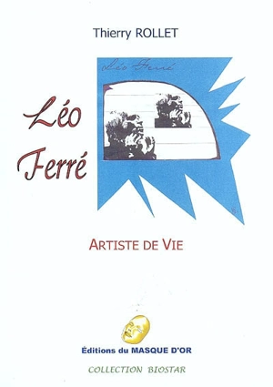 Léo Ferré : artiste de vie - Thierry Rollet