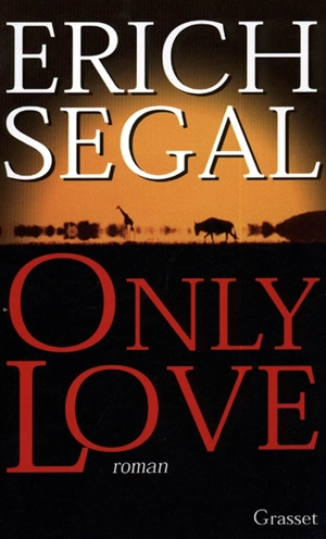 Only love - Erich Segal