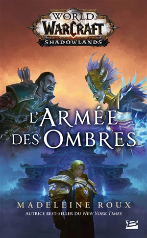 World of Warcraft : shadowlands. L'armée des ombres - Madeleine Roux