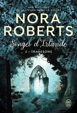 Songes d'Irlande. Vol. 2. Trahisons - Nora Roberts