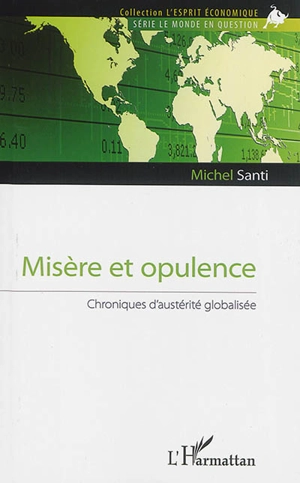 Misère et opulence : chroniques d'austérité globalisée - Michel Santi