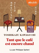 Tant que le café est encore chaud - Toshikazu Kawaguchi