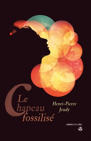 Le chapeau fossilisé - Henri-Pierre Jeudy