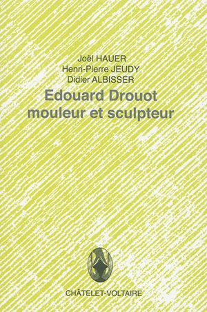 Edouard Drouot, mouleur et sculpteur - Joël Hauer