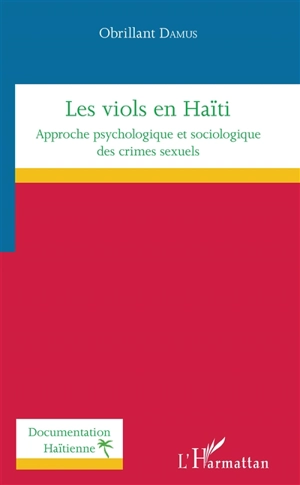 Les viols en Haïti : approche psychologique et sociologique des crimes sexuels - Obrillant Damus