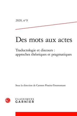 Des mots aux actes, n° 9. Traduction et discours : approches théoriques et pragmatiques