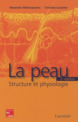 La peau : structure et physiologie - Alexandre Mélissopoulos