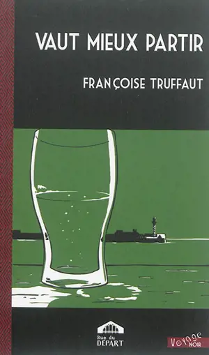 Vaut mieux partir - Françoise Goy-Truffaut