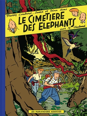 Freddy Lombard, Sweep et Dina. Vol. 1. Le cimetière des éléphants - Yves Chaland