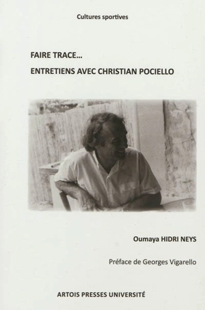 Faire trace... : entretiens avec Christian Pociello - Christian Pociello