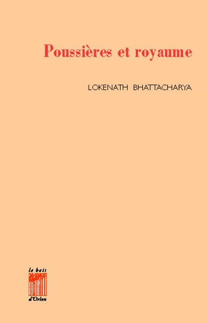Poussières et royaume - Lokenath Bhattacharya