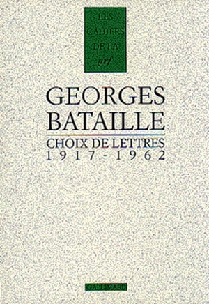 Choix de lettres : 1917-1962 - Georges Bataille